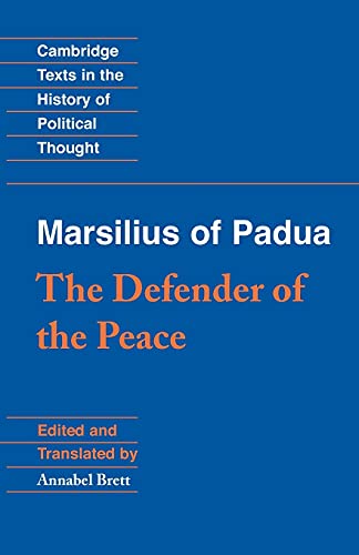 Marsilius of Padua: The Defender of the Peace (Cambridge Texts in the History of Political Thought)