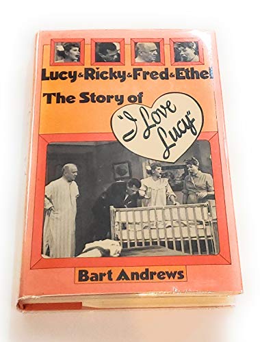 Lucy & Ricky & Fred & Ethel: The Story of I Love Lucy