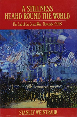 A Stillness Heard Round the World: The End of the Great War, November 1918