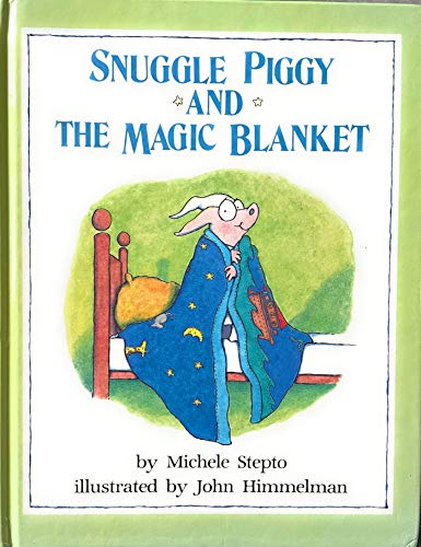 Snuggle Piggy and the Magic Blanket