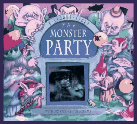 The Monster Party: A Spooky Story with Six Spooky Holograms
