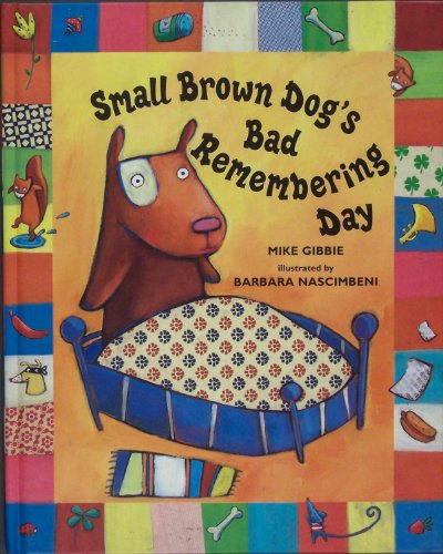 Small Brown Dog's Bad Remembering Day