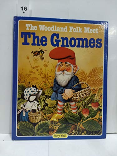 The woodland folk meet the gnomes