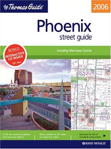 Thomas Guide 2006 Phoenix, Arizona: Including Maricopa County; Street Guide (Phoenix Metro Street Guide)