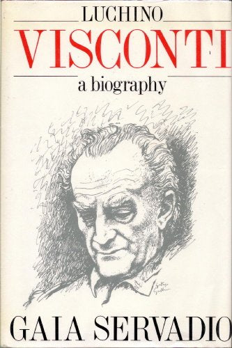 Luchino Visconti: A Biography
