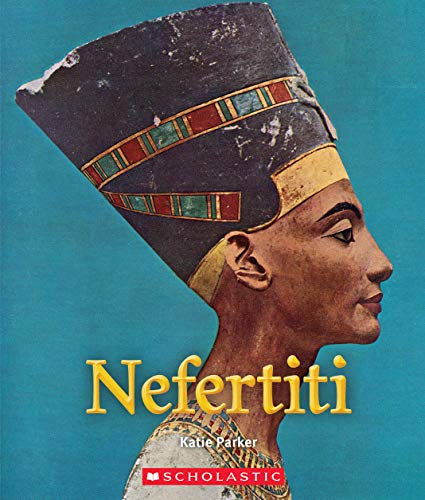 Nefertiti (A True Book: Queens and Princesses) (Library Edition) (A True Book (Relaunch))