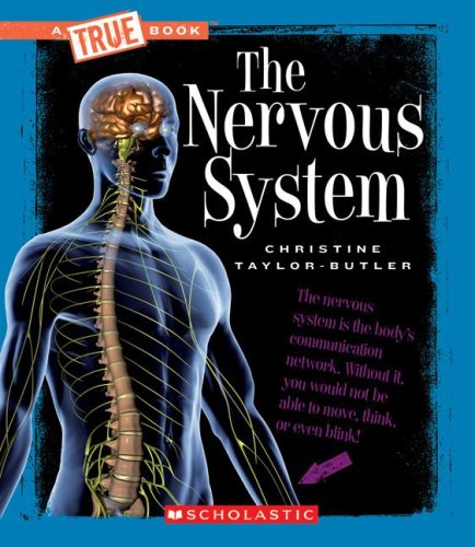 The Nervous System (A True Book: Health and the Human Body)