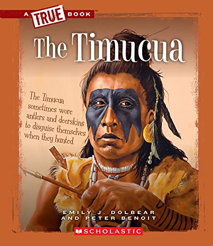 The Timucua (A True Book: American Indians) (A True Book (Relaunch))