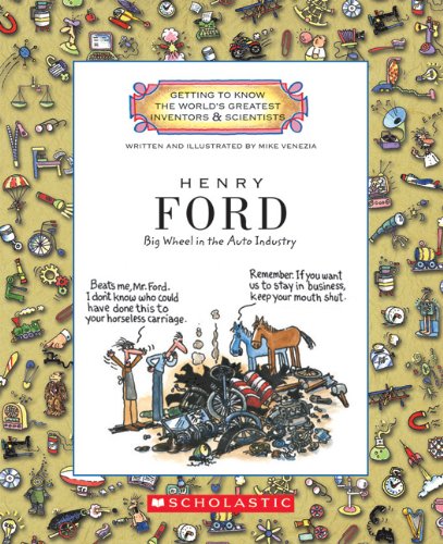 Henry Ford (Getting to Know the World's Greatest Inventors & Scientists)
