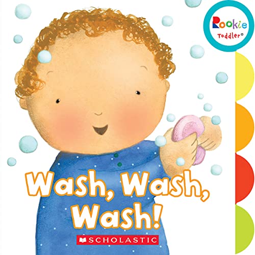 Wash, Wash, Wash! (Rookie Toddler)