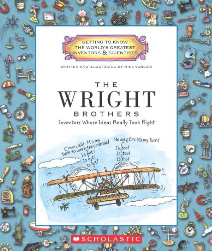 The Wright Brothers: Inventors Whose Ideas Really Took Flight (Getting to Know the World's Greatest Inventors & Scientists)