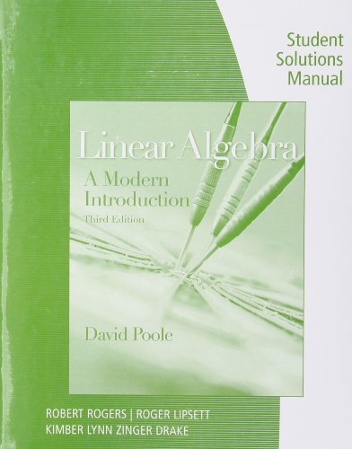Student Solutions Manual with Study Guide for Poole’s Linear Algebra: A Modern Introduction, 3rd