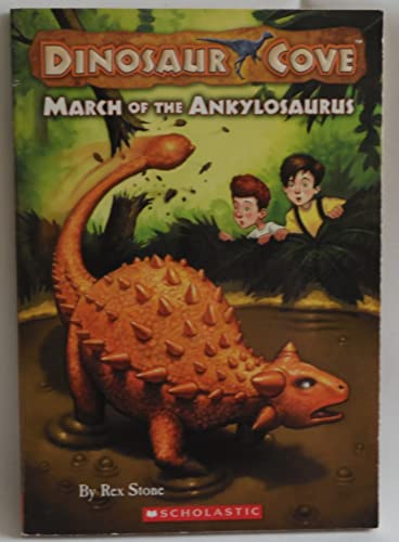 March of the Ankylosaurus (Dinosaur Cove, No. 3)