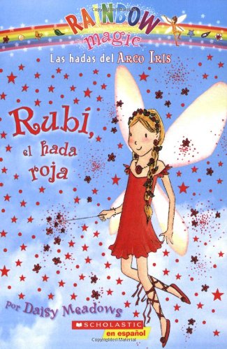 Rainbow Magic #1: Rubí, el hada roja: (Spanish language edition of Rainbow Magic #1: Ruby the Red Fairy) (Spanish Edition)