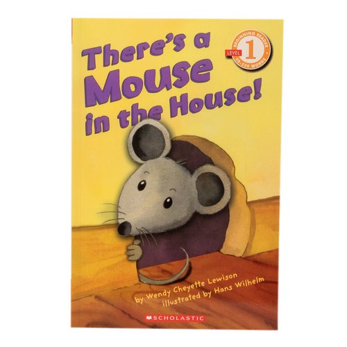 Scholastic Reader Level 1: There's a Mouse in the House!