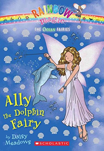 Ocean Fairies #1: Ally the Dolphin Fairy: A Rainbow Magic Book