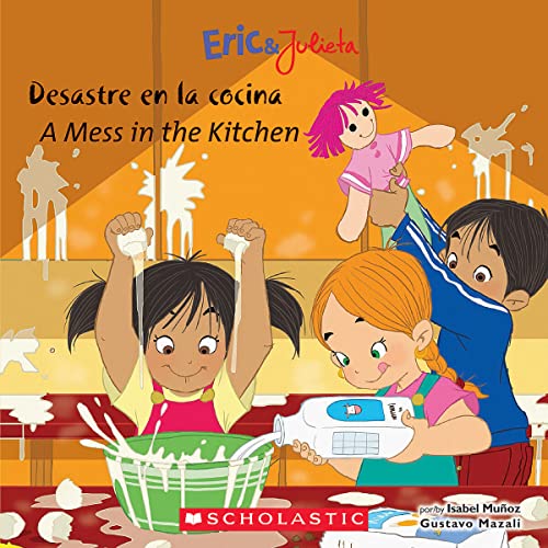 Cover of Eric & Julieta: Desastre en la cocina / A Mess in the Kitchen (Bilingual) (Spanish and English Edition) by Muñoz, Isabel, paperback Book