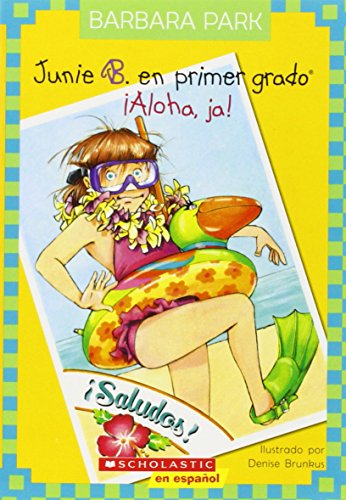 Junie B. En primer gado: ¡Aloha, Ja!: (Spanish language edition of Junie B., First Grader: Aloha-ha-ha!) (Junie B. Jones) (Spanish Edition)