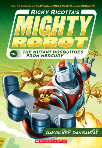 Ricky Ricotta's Mighty Robot vs. the Mutant Mosquitoes from Mercury (Ricky Ricotta's Mighty Robot #2) (Library Edition) (2)