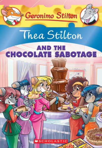 Thea Stilton and the Chocolate Sabotage (Thea Stilton #19): A Geronimo Stilton Adventure