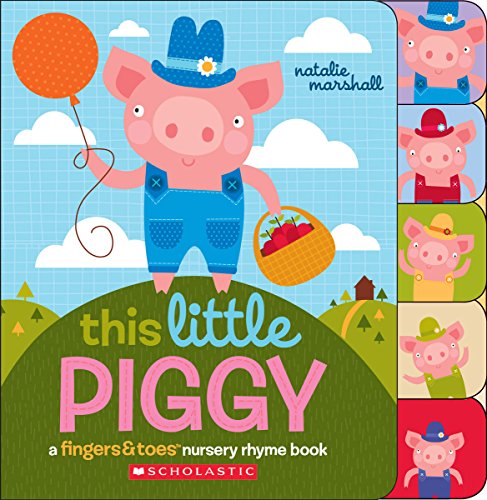 This Little Piggy: A Fingers & Toes Nursery Rhyme Book (Fingers & Toes Nursery Rhyme Books)