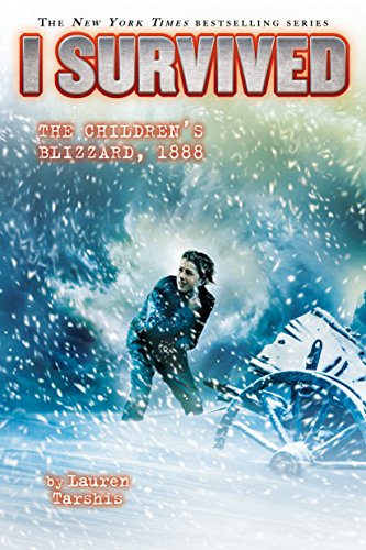 I Survived the Children's Blizzard, 1888 (I Survived #16)