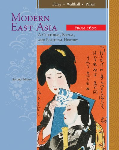 Modern East Asia: A Cultural, Social, and Political History, Vol. 2: From 1600