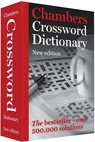 Chambers Crossword Dictionary: New Edition: Over 500,000 Solutions for Every Kind of Crossword