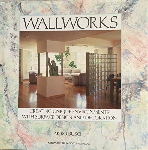 Wallworks: Creating Unique Environments With Surface Design and Decoration
