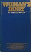 Woman's Body: An Owner's Manual