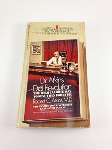Dr. Atkins Diet Revolution: The High Calorie Way to Stay Thin Forever