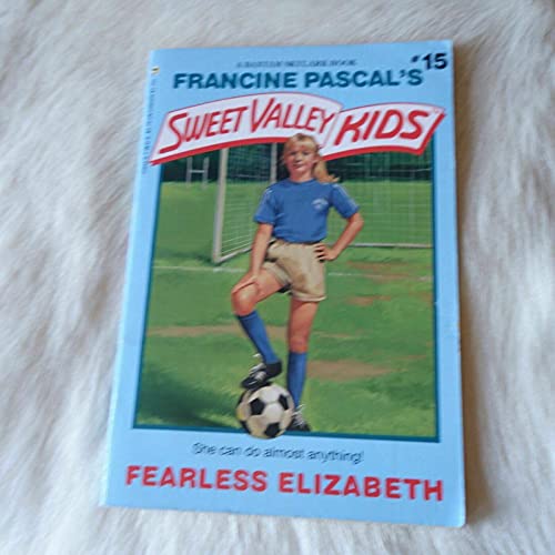 Fearless Elizabeth (Sweet Valley Kids, No. 15)