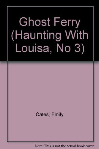 The Ghost Ferry (Haunting With Louisa)