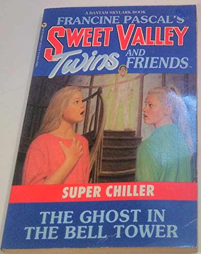 The Ghost in the Bell Tower (Sweet Valley Twins Super Chillers)