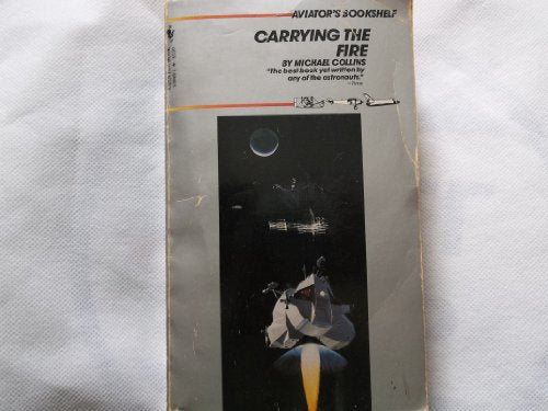 Carrying the Fire (Aviator's Bookshelf)