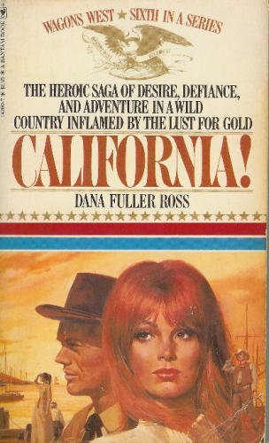 CALIFORNIA! (Wagons West Series No. 6)