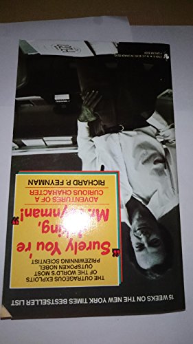 Surely You're Joking, Mr. Feynman!: Adventures of a Curious Character