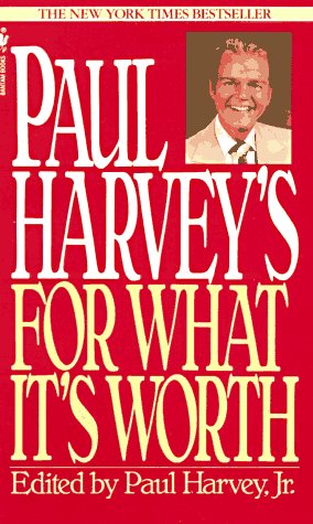 Cover of Paul Harvey's For What It's Worth by Harvey Jr., Paul, mass_market Book
