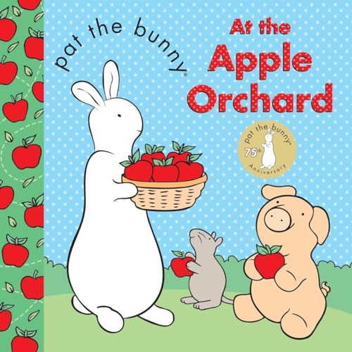 Pat the Bunny: At the Apple Orchard
