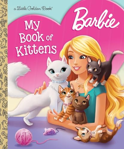 Barbie: My Book of Kittens (Barbie) (Little Golden Book)