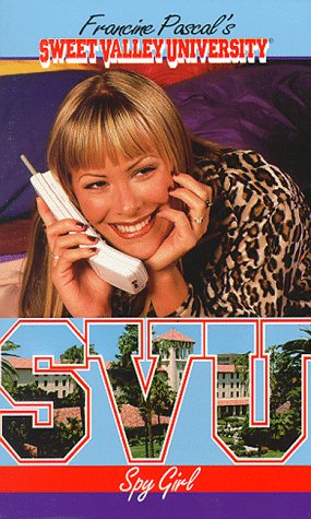 Spy Girl (SWEET VALLEY UNIVERSITY)