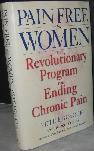 Pain Free for Women: The Revolutionary Program for Ending Chronic Pain