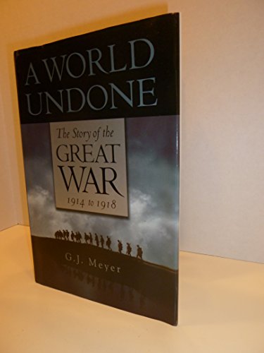 A World Undone: The Story of the Great War, 1914 to 1918