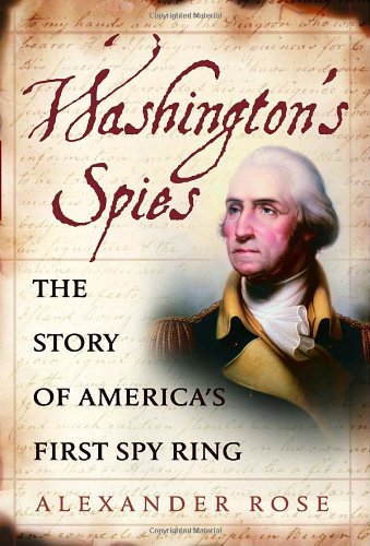 Washington's Spies: The Story of America's First Spy Ring