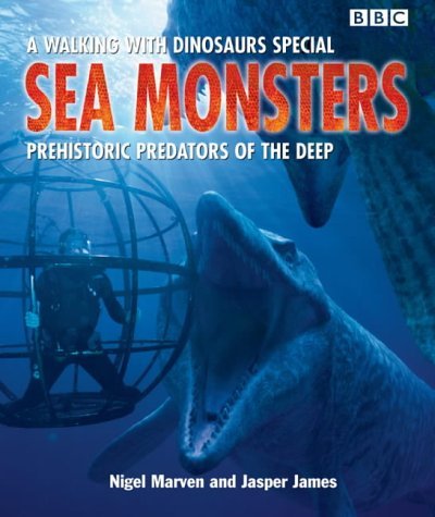 Sea Monsters : Prehistoric Predators of the Deep