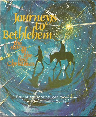 Journeys to Bethlehem: The Story of the First Christmas
