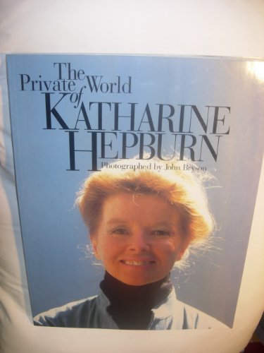 Cover of The Private World of Katharine Hepburn by John Bryson, hardcover Book