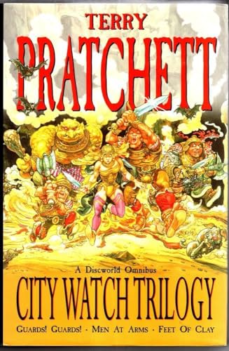 The City Watch Trilogy : Guards!Guards!', 'Men at Arms', 'Feet of Clay' - A Discworld Omnibus