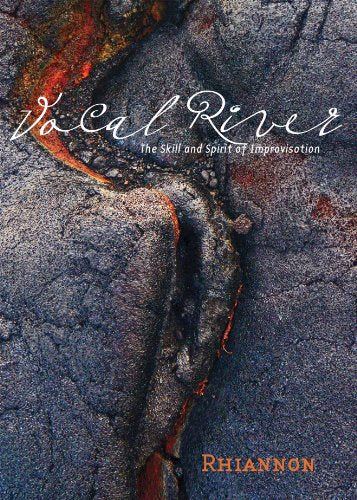 Cover of Vocal River: The Skill and Spirit of Improvisation by Rhiannon, paperback Book