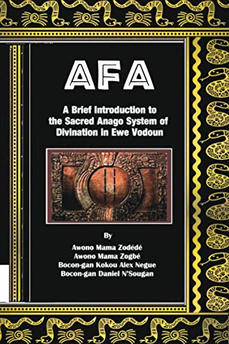 Afa: A Brief Introduction to the Sacred Anago System of Divination in Ewe Vodoun